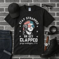 Stay Strapped Or Get Clapped George Washington Tall T-Shirt