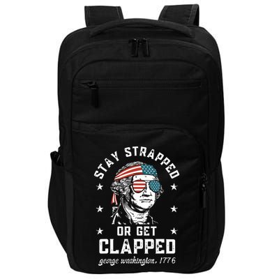 Stay Strapped Or Get Clapped George Washington Impact Tech Backpack