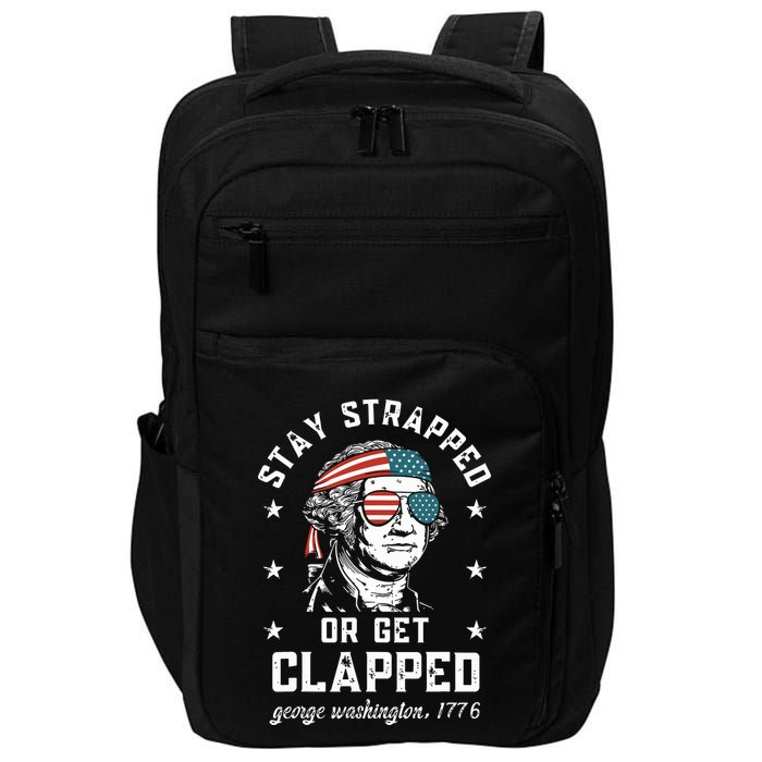 Stay Strapped Or Get Clapped George Washington Impact Tech Backpack
