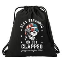 Stay Strapped Or Get Clapped George Washington Drawstring Bag