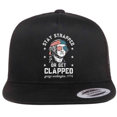 Stay Strapped Or Get Clapped George Washington Flatbill Hat