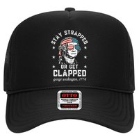 Stay Strapped Or Get Clapped George Washington Hat