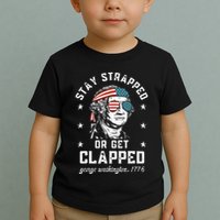 Stay Strapped Or Get Clapped George Washington Toddler T-Shirt