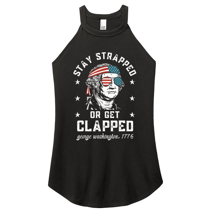 Stay Strapped Or Get Clapped George Washington Women's Perfect Tri Rocker Tank