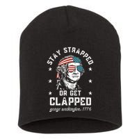 Stay Strapped Or Get Clapped George Washington Short Acrylic Beanie