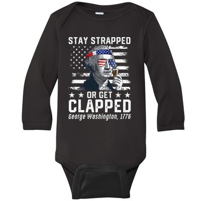 Stay strapped or get clapped George Washington Baby Long Sleeve Bodysuit