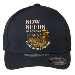 Sow Seeds Of Change Plant Native Gardens Flexfit Unipanel Trucker Cap