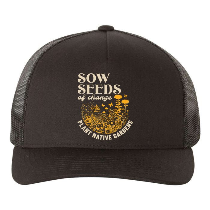 Sow Seeds Of Change Plant Native Gardens Yupoong Adult 5-Panel Trucker Hat