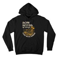 Sow Seeds Of Change Plant Native Gardens Hoodie