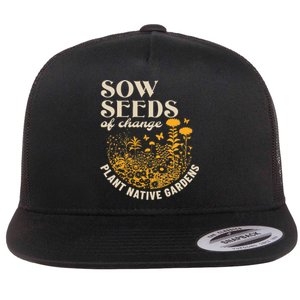 Sow Seeds Of Change Plant Native Gardens Flat Bill Trucker Hat