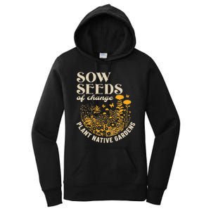 Sow Seeds Of Change Plant Native Gardens Women's Pullover Hoodie