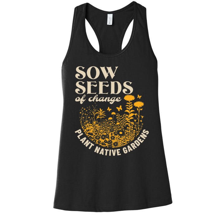 Sow Seeds Of Change Plant Native Gardens Women's Racerback Tank