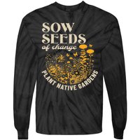 Sow Seeds Of Change Plant Native Gardens Tie-Dye Long Sleeve Shirt