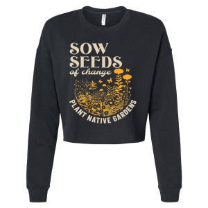 Sow Seeds Of Change Plant Native Gardens Cropped Pullover Crew