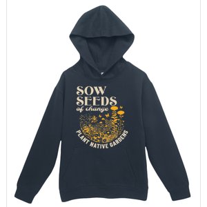 Sow Seeds Of Change Plant Native Gardens Urban Pullover Hoodie