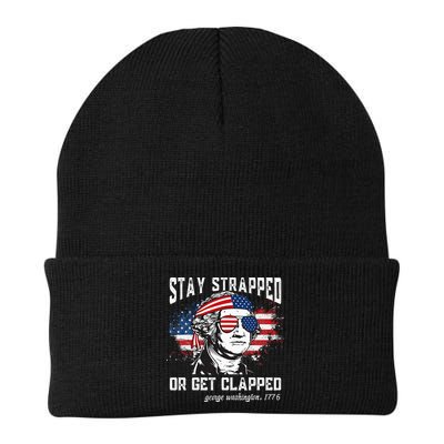 Stay Strapped Or Get Clapped George Washington 4th Of July Beanie
