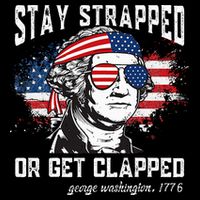 Stay Strapped Or Get Clapped George Washington 4th Of July Drawstring Bag