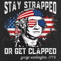 Stay Strapped Or Get Clapped George Washington 4th Of July 25L Jumbo Tote