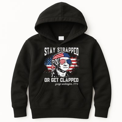 Stay Strapped Or Get Clapped George Washington 4th Of July Kids Hoodie