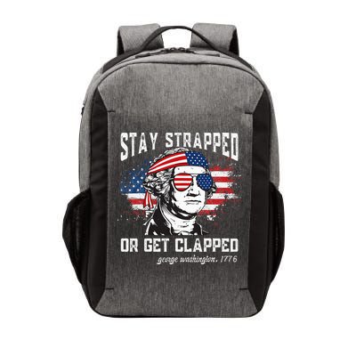 Stay Strapped Or Get Clapped George Washington 4th Of July Vector Backpack