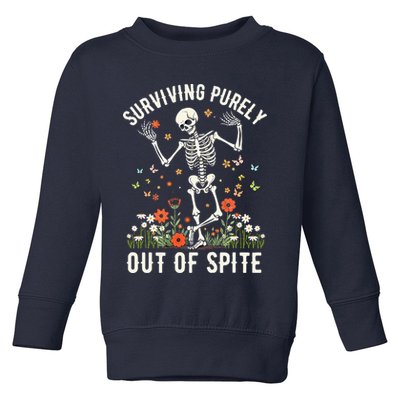 Skeleton Surviving Out Of Spite Alive Out Of Spite Toddler Sweatshirt