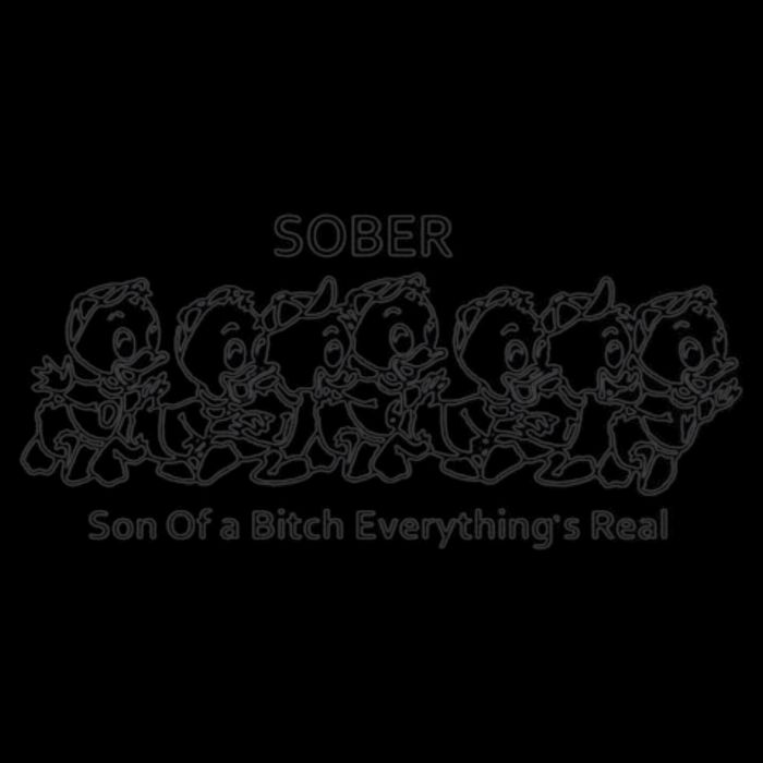 Sober Son Of A Bitch Everything's Real 16 in Basic Backpack