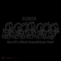 Sober Son Of A Bitch Everything's Real Tie Dye Hoodie