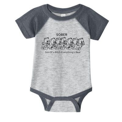 Sober Son Of A Bitch Everything's Real Infant Baby Jersey Bodysuit