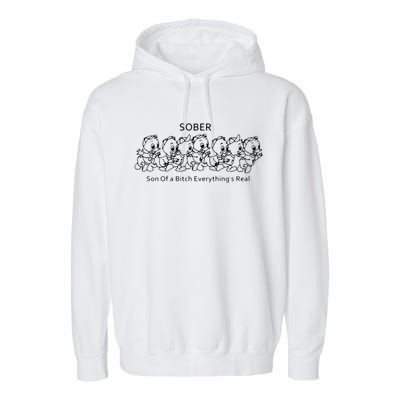 Sober Son Of A Bitch Everything's Real Garment-Dyed Fleece Hoodie