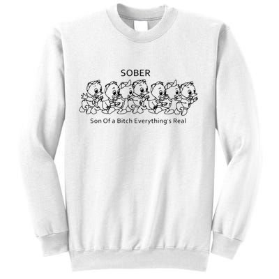 Sober Son Of A Bitch Everything's Real Sweatshirt