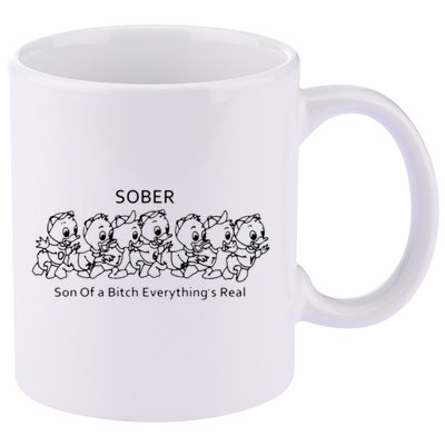 Sober Son Of A Bitch Everything's Real 11oz C Handle Ceramic Mug