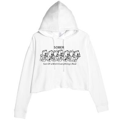 Sober Son Of A Bitch Everything's Real Crop Fleece Hoodie