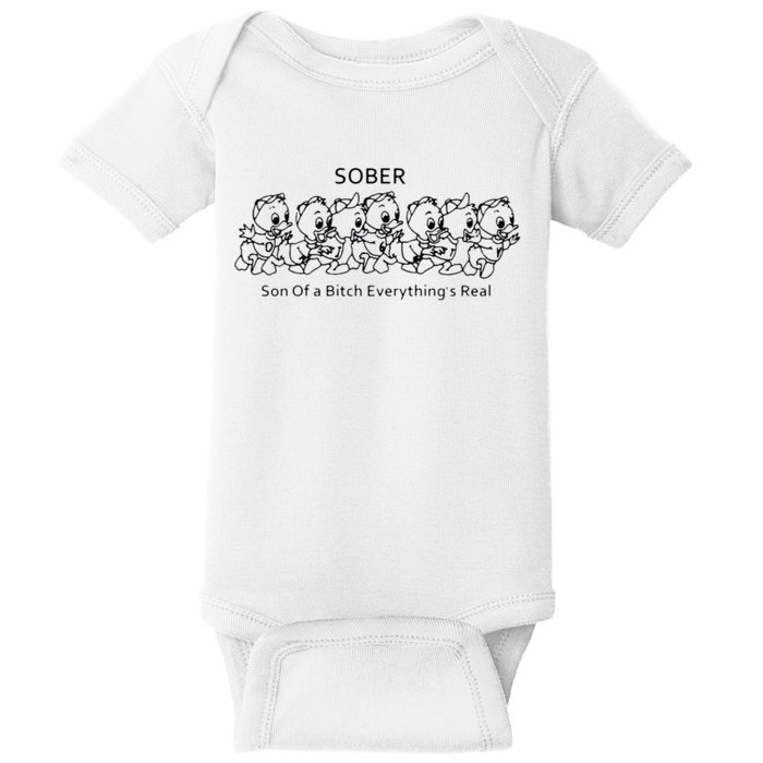 Sober Son Of A Bitch Everything's Real Baby Bodysuit