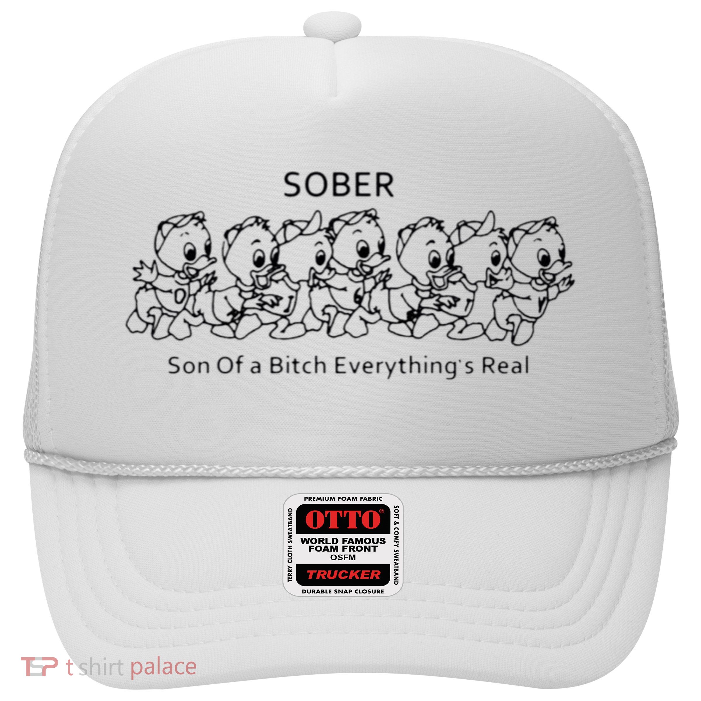 Sober Son Of A Bitch Everything's Real Trucker Hat