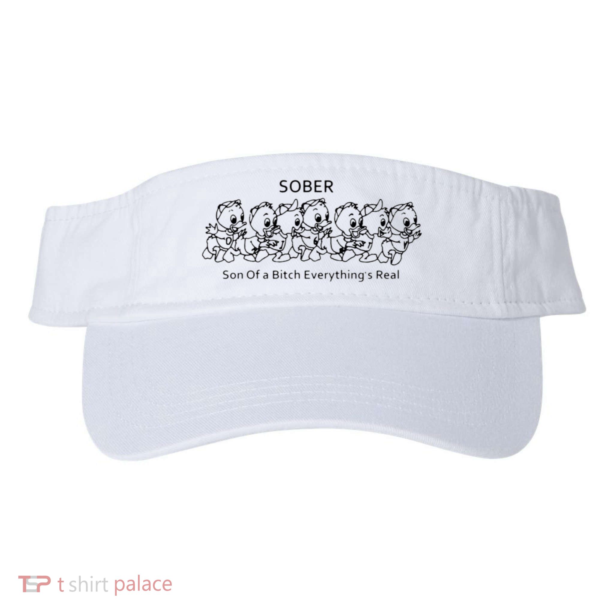 Sober Son Of A Bitch Everything's Real Visor