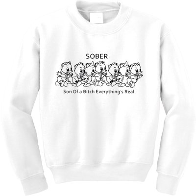 Sober Son Of A Bitch Everything's Real Kids Sweatshirt