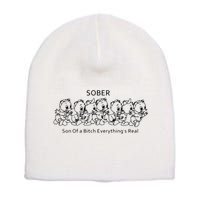 Sober Son Of A Bitch Everything's Real Short Acrylic Beanie
