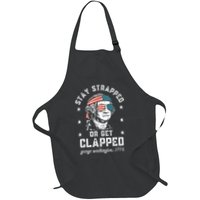 Stay Strapped Or Get Clapped George Washington4th Of July Full-Length Apron With Pockets