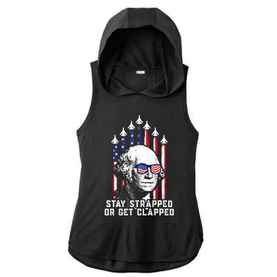 Stay Strapped Or Get Clapped 4th Of July George Washington Ladies PosiCharge Tri-Blend Wicking Draft Hoodie Tank