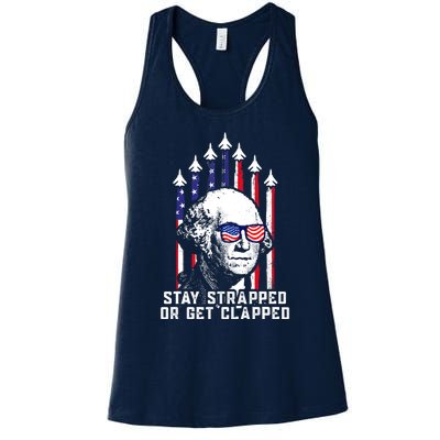 Stay Strapped Or Get Clapped 4th Of July George Washington Women's Racerback Tank