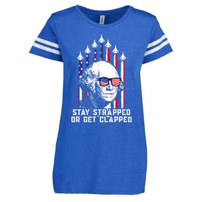 Stay Strapped Or Get Clapped 4th Of July George Washington Enza Ladies Jersey Football T-Shirt