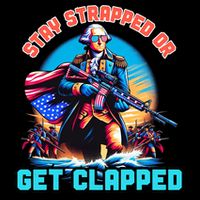 Stay Strapped Or Get Clapped George Washington 4th Of July 16oz Travel Tumbler