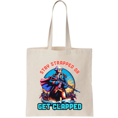 Stay Strapped Or Get Clapped George Washington 4th Of July Bag