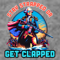 Stay Strapped Or Get Clapped George Washington 4th Of July Tall Hoodie