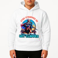 Stay Strapped Or Get Clapped George Washington 4th Of July Hoodie