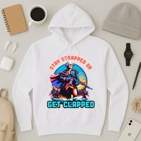 Stay Strapped Or Get Clapped George Washington 4th Of July Hoodie