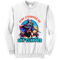 Stay Strapped Or Get Clapped George Washington 4th Of July Sweatshirt