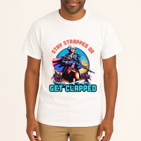Stay Strapped Or Get Clapped George Washington 4th Of July Tall T-Shirt