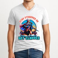Stay Strapped Or Get Clapped George Washington 4th Of July V-Neck T-Shirt