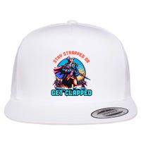 Stay Strapped Or Get Clapped George Washington 4th Of July Flat Bill Trucker Hat